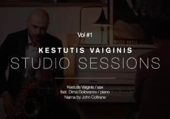 Kestutis Vaiginis & Dima Golovanov / Naima by John Coltrane / Studio Sessions Vol. #1