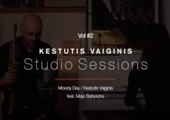 Kestutis Vaiginis & Maja Babyszka / Moody Day / Studio Sessions Vol. #2